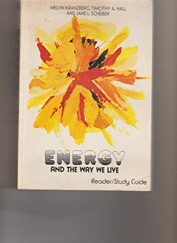 Energy and the Way We Live (9780878350841) by Melvin Kranzberg; Timothy A. Hall; Jane L. Scheiber