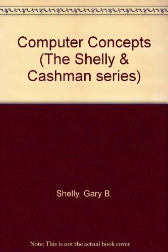 Stock image for Computer Concepts (Shelly and Cashman Series) for sale by Hawking Books