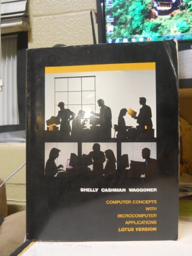 Computer Concepts With Microcomputer Applications (Shelly and Cashman Series) (9780878353590) by Shelly, Gary B.; Cashman, Thomas J.; Waggoner, Gloria