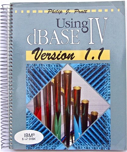 Using dBASE IV Version 1.1/Book and IBM 5 1/4" Disk (9780878357932) by Pratt, Philip J.