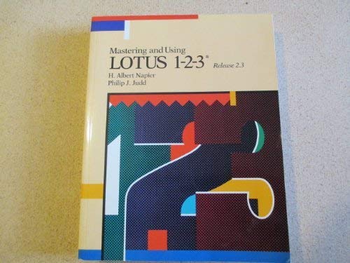 Imagen de archivo de Mastering and Using Lotus 1-2-3: Release 2.3 a la venta por Basement Seller 101