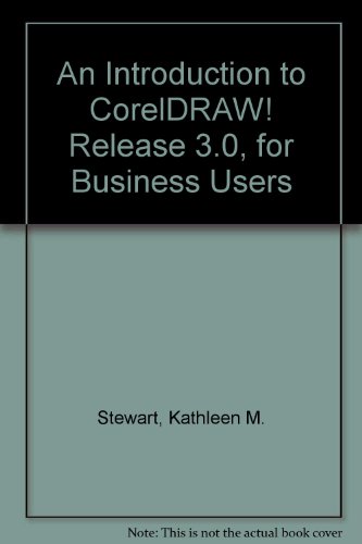 An Introduction to Coreldraw! for Business Users (9780878358946) by Stewart, Kathleen