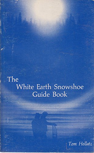 Stock image for The White Earth Snowshoe Guide Book for sale by river break books