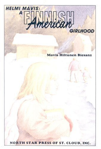 Stock image for Helmi Mavis, a Finnish American Girlhood for sale by Reliant Bookstore
