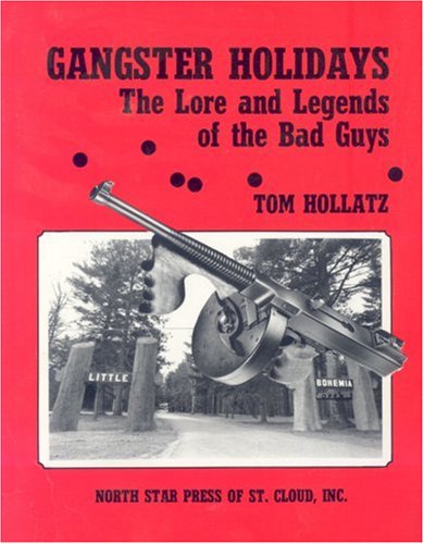 Stock image for Gangster Holidays: The Lore and Legends of the Bad Guys for sale by Half Price Books Inc.