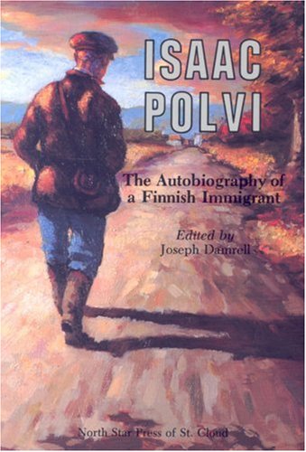 Isaac Polvi: The Autobiography of a Finnish Immigrant