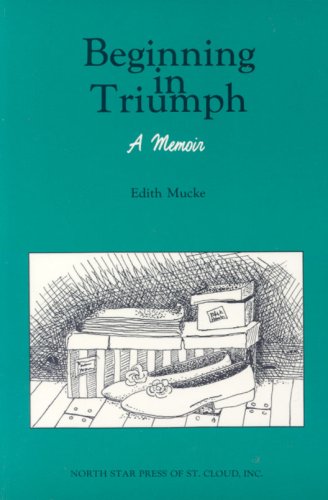 Stock image for Beginning in Triumph a Memoir for sale by Chequamegon Books