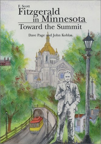 Stock image for F. Scott Fitzgerald in Minnesota : Toward the Summit for sale by Better World Books