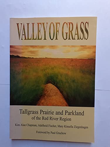 Imagen de archivo de VALLEY OF GRASS; Tallgrass Prairie and Parkland of the Red River Region a la venta por High-Lonesome Books