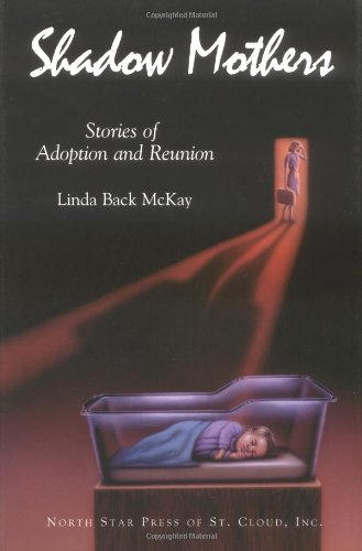 Imagen de archivo de Shadow Mothers:Stories of Adoption and Reunion a la venta por Goodwill