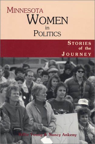 Imagen de archivo de Minnesota Women in Politics: Stories of the Journey a la venta por HPB Inc.