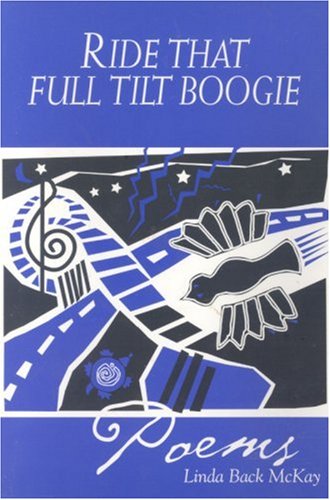 Ride That Full Tilt Boogie: Poems
