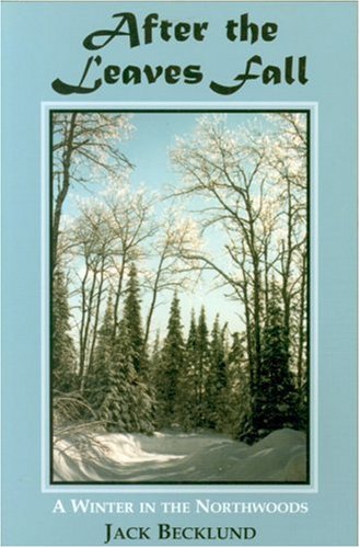 After the Leaves Fall: A Winter in the Northwoods