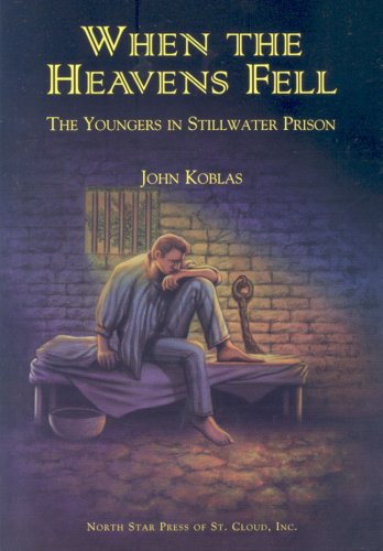 Imagen de archivo de When the Heavens Fell: The Youngers in Stillwater Prison a la venta por Books From California