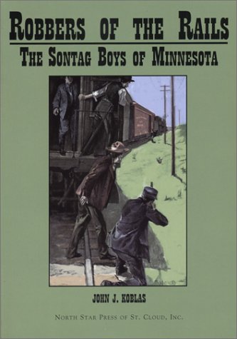 Stock image for Robbers of the Rails: The Sontag Boys of Minnesota for sale by HPB Inc.