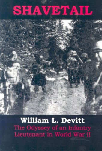 Shavetail : The Odyssey of an Infantry Lieutenant in World War II