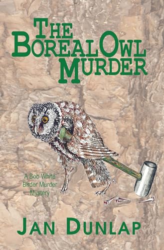 Stock image for The Boreal Owl Murder : A Bob White Birder Murder Mystery for sale by Better World Books