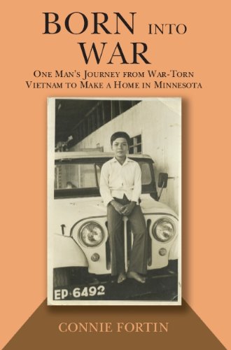 Stock image for Born into War : One Man's Journey from War-Torn Vietnam to Make a Home in Minnesota for sale by Better World Books: West