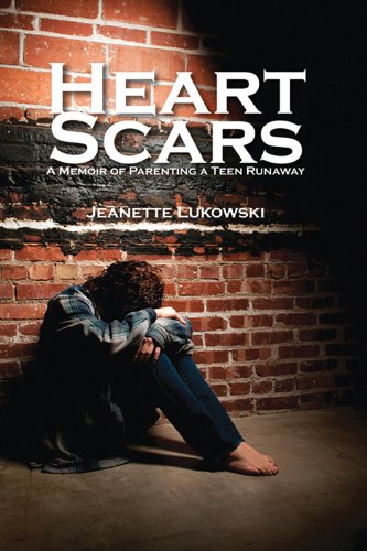 Heart Scars: A Memoir of Parenting a Teen Runaway