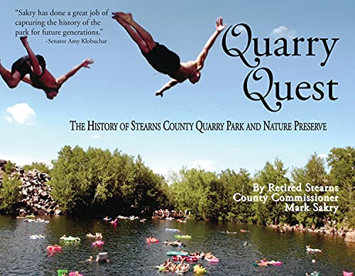 Beispielbild fr Quarry Quest: The History of Stearns County Quarry Park and Nature Preserve zum Verkauf von Books From California