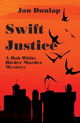 Beispielbild fr Swift Justice : A Bob White Birder Murder Mystery zum Verkauf von Better World Books