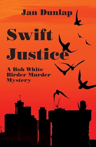 Stock image for Swift Justice : A Bob White Birder Murder Mystery for sale by Better World Books