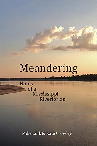 Beispielbild fr Meandering: Notes of a Mississippi Riverlorian zum Verkauf von Books From California