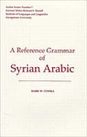 Beispielbild fr A Reference Grammar of Syrian Arabic (Georgetown Arabic Series) zum Verkauf von Sunshine State Books