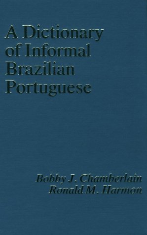 Imagen de archivo de A Dictionary of Informal Brazilian Portuguese (With English Index) a la venta por Books of the Smoky Mountains