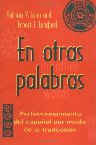 Stock image for En Otras Palabras: Perfeccionamiento del Espanol Por Medio de la Traduccion for sale by ThriftBooks-Dallas