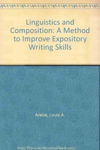 Beispielbild fr Linguistics and Composition. A Method to Improve Expository Writing Skills. zum Verkauf von Plurabelle Books Ltd