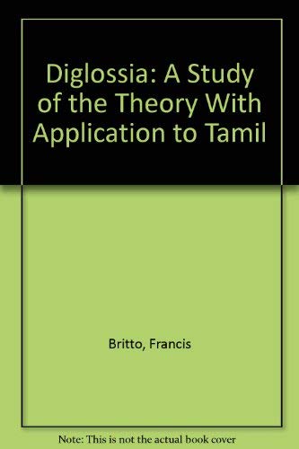 Diglossia A Study of the Theory With Application to Tamil