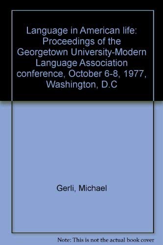 9780878403004: Language in American life: Proceedings of the Georgetown University-Modern Language Association conference, October 6-8, 1977, Washington, D.C