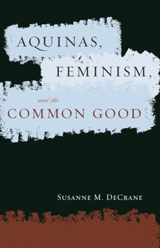 9780878403493: Aquinas, Feminism And The Common Good (Moral Traditions Series)