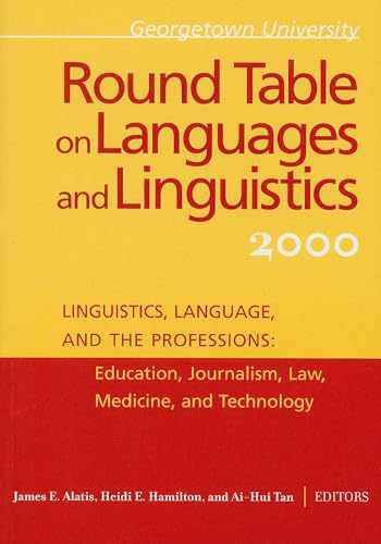 Stock image for Georgetown University Round Table on Languages and Linguistics: Linguistics, Language, and the Professions: Education, Journalism, Law, Medicine, and for sale by ThriftBooks-Atlanta
