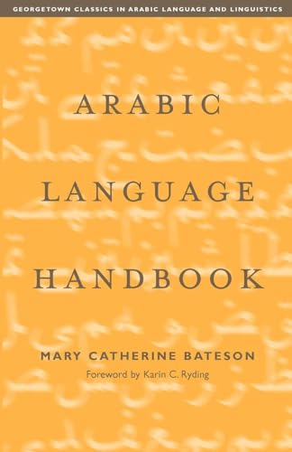 Stock image for Arabic Language Handbook Georgetown Classics in Arabic Languages and Linguistics series for sale by PBShop.store US