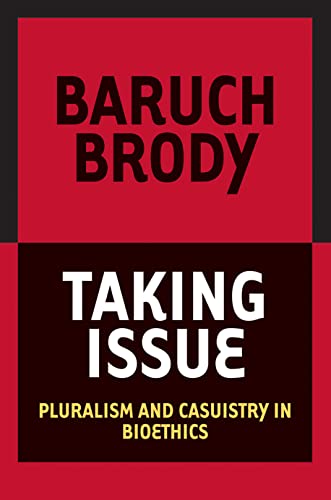 Beispielbild fr Taking Issue : Pluralism and Casuistry in Bioethics zum Verkauf von Better World Books