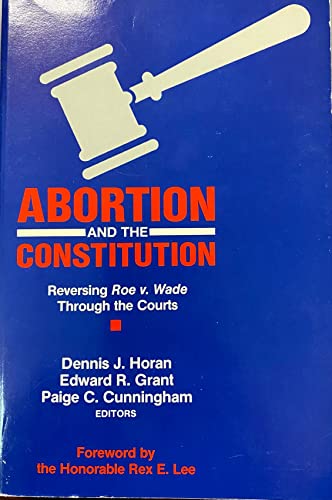 Beispielbild fr Abortion and the Constitution: Reversing Roe V. Wade Through the Courts zum Verkauf von HPB-Red