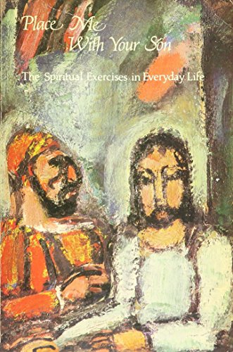 Stock image for Place me with your son: The spiritual exercises in everyday life for sale by Wonder Book