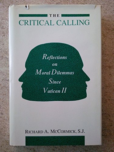 Imagen de archivo de The Critical Calling : Reflections on Moral Dilemmas since Vatican II a la venta por Better World Books: West