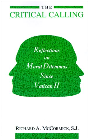 Imagen de archivo de The Critical Calling: Reflections on Moral Dilemmas Since Vatican II a la venta por Wonder Book