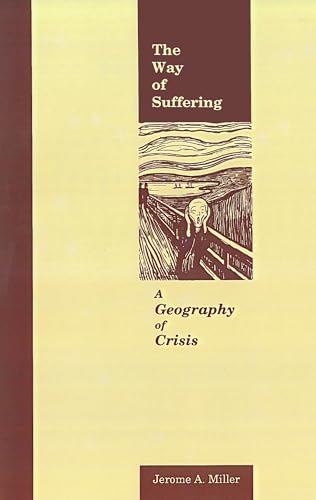 Stock image for The Way of Suffering: A Geography of Crisis (Not In A Series) for sale by Wonder Book