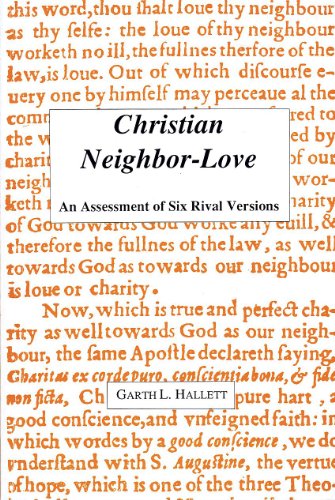 Stock image for Christian Neighbor-Love : An Assessment of Six Rival Versions for sale by Better World Books