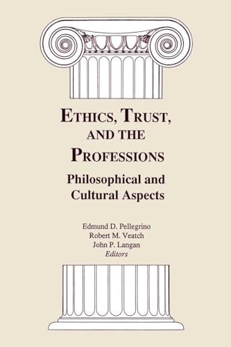 Beispielbild fr Ethics, Trust, and the Professions: Philosophical and Cultural Aspects (Not In A Series) zum Verkauf von Once Upon A Time Books