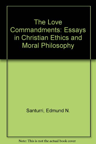 9780878405145: The Love Commandments: Essays in Christian Ethics and Moral Philosophy