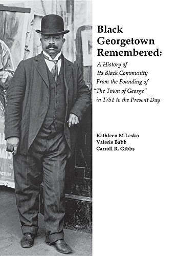 Imagen de archivo de Black Georgetown Remembered : A History of Its Black Community from the Founding of "The Town of George" in 1751 to the Present Day a la venta por Better World Books