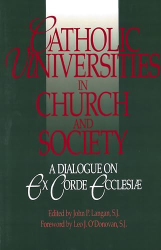 Beispielbild fr Catholic Universities in Church and Society: A Dialogue on Ex Cord Ecclesiae zum Verkauf von Windows Booksellers