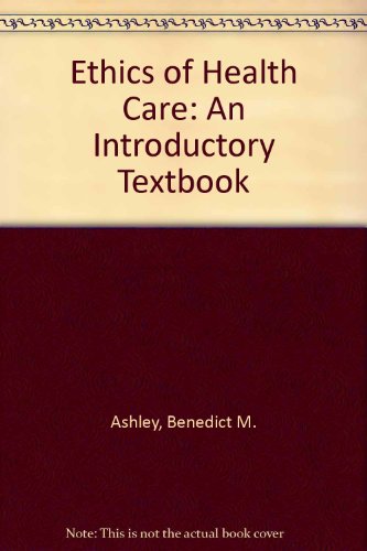 Beispielbild fr Ethics of Health Care: An Introductory Textbook zum Verkauf von Wonder Book