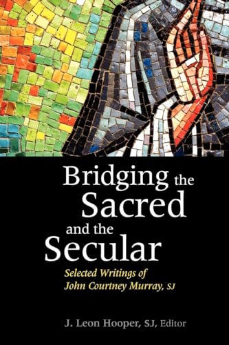 9780878405619: Bridging the Sacred and the Secular: Selected Writings of John Courtney Murray