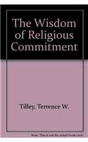 Imagen de archivo de The Wisdom of a Religious Commitment a la venta por Better World Books